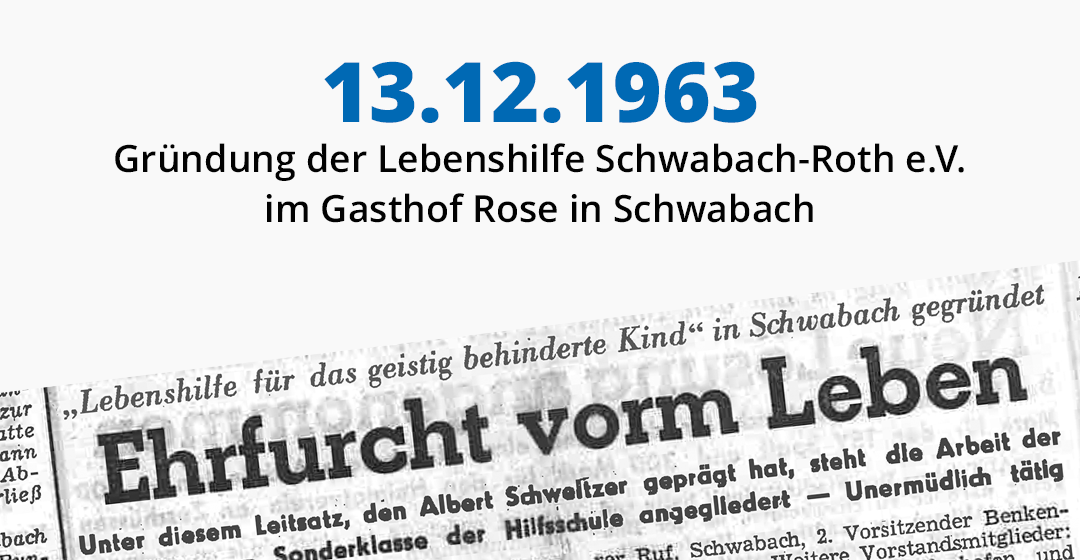 13.12.1963 Gründung der Lebenshilfe Schwabach-Roth e.V. im Gasthof Rose in Schwabach